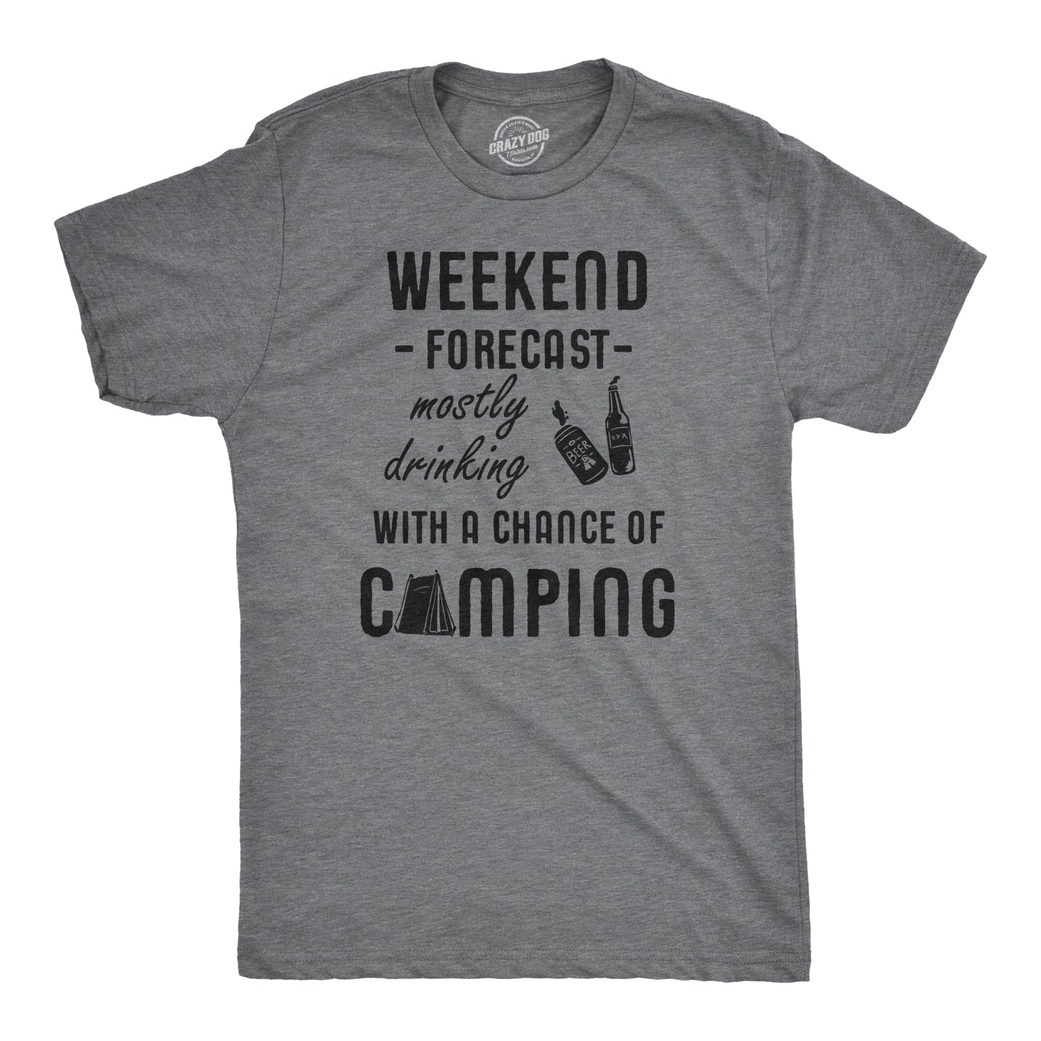 Weekend Forecast: Mostly Drinking With A Chance Of Camping Men's T Shirt