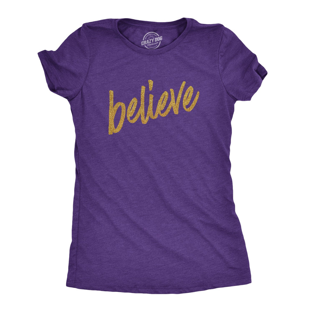 Believe Script Women's T Shirt