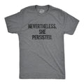Nevertheless She Persisted Men's T Shirt