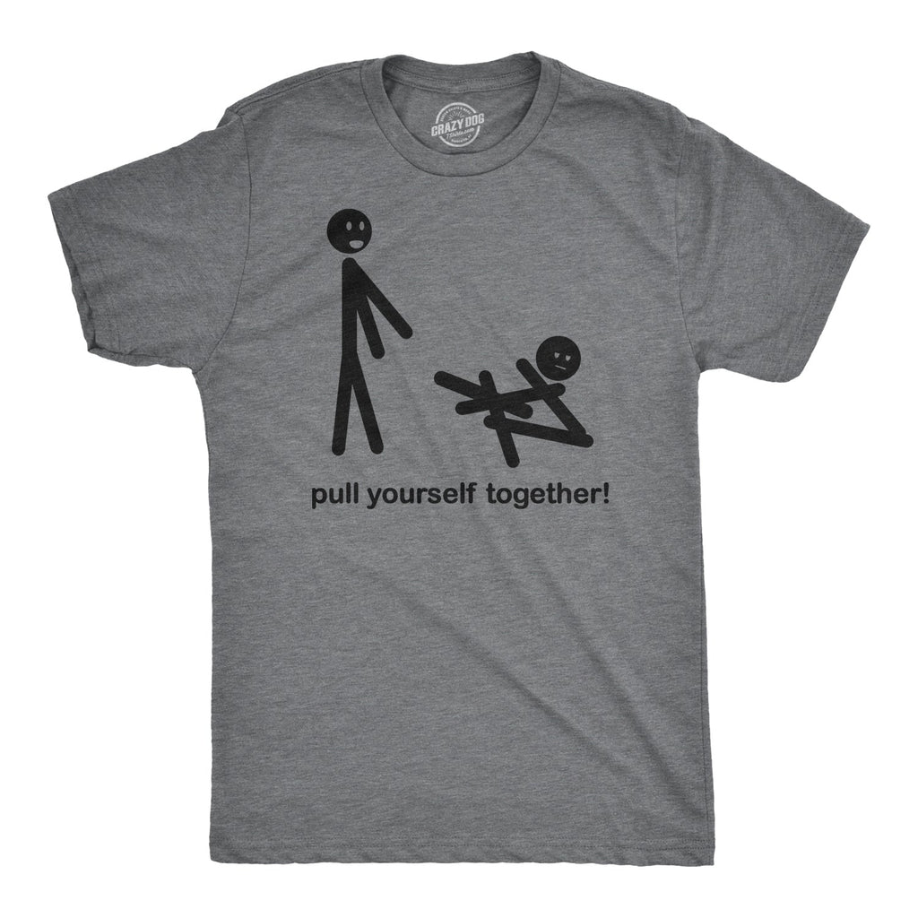 Pull Yourself Together Men's T Shirt