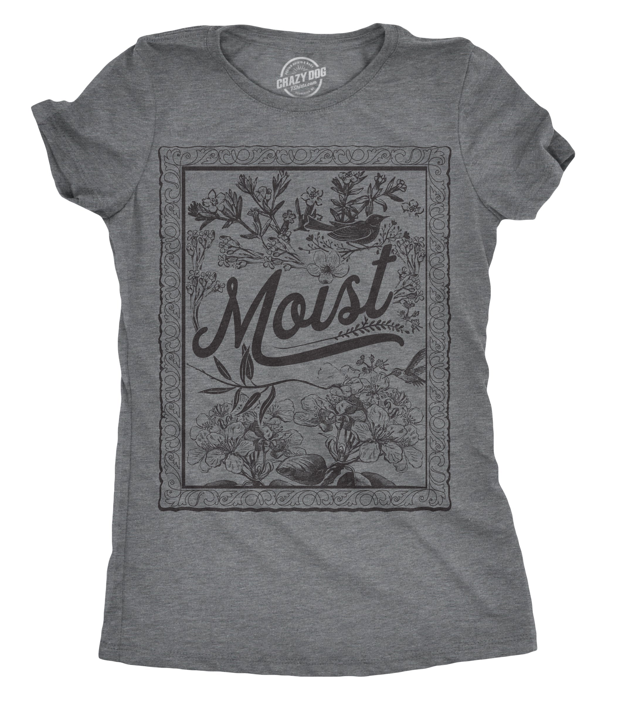Moist Women's T Shirt