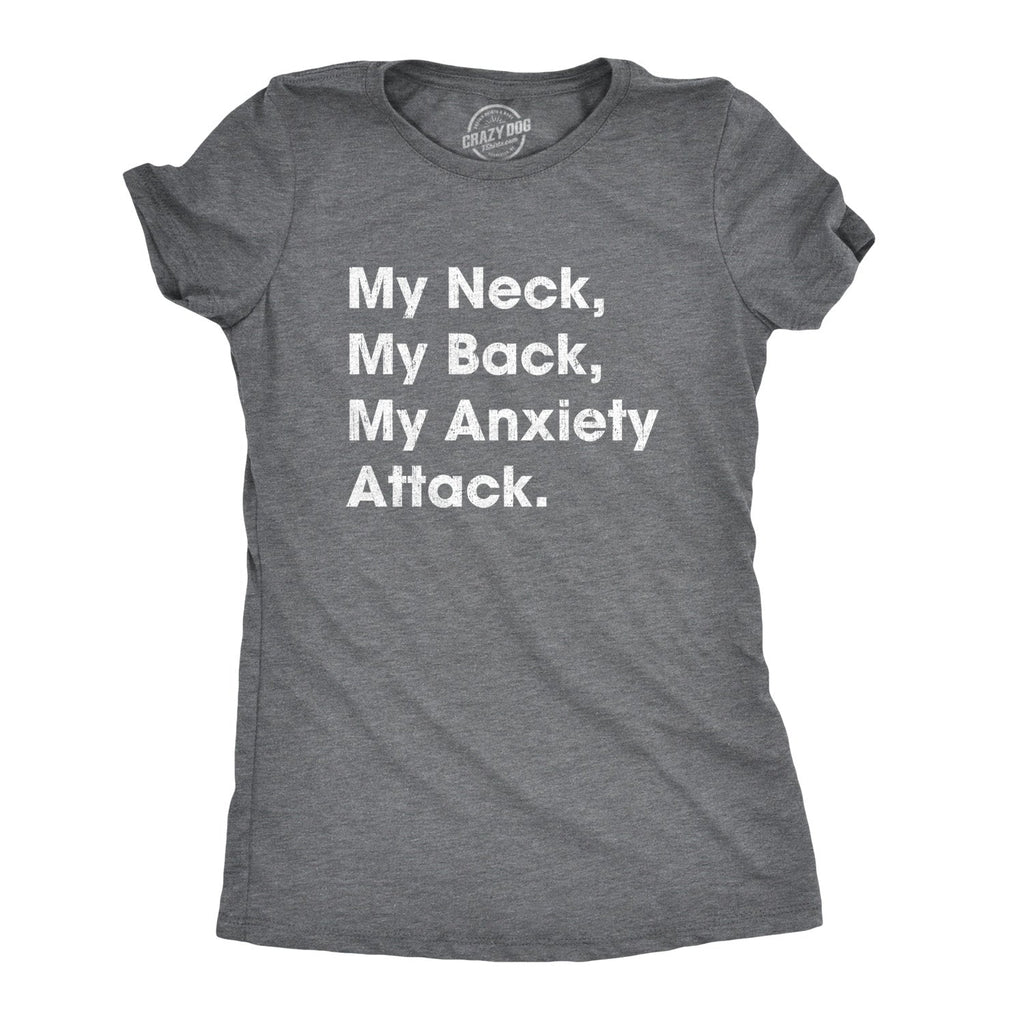 My Neck My Back My Anxiety Attack Women's T Shirt