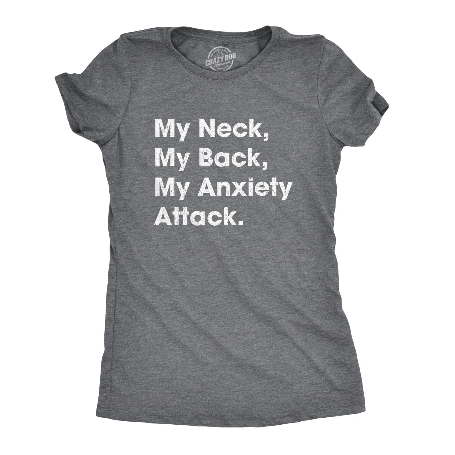 My Neck My Back My Anxiety Attack Women's T Shirt