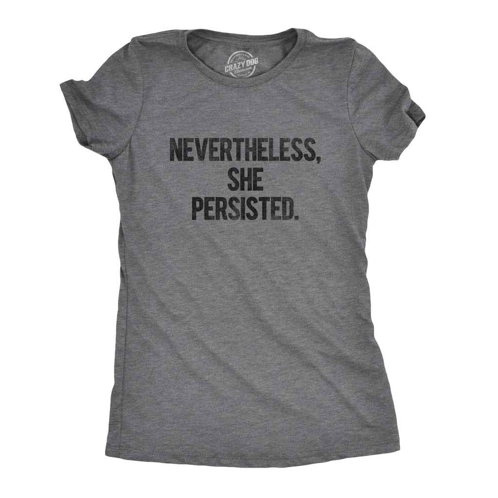 Nevertheless She Persisted Women's T Shirt