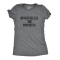 Nevertheless She Persisted Women's T Shirt