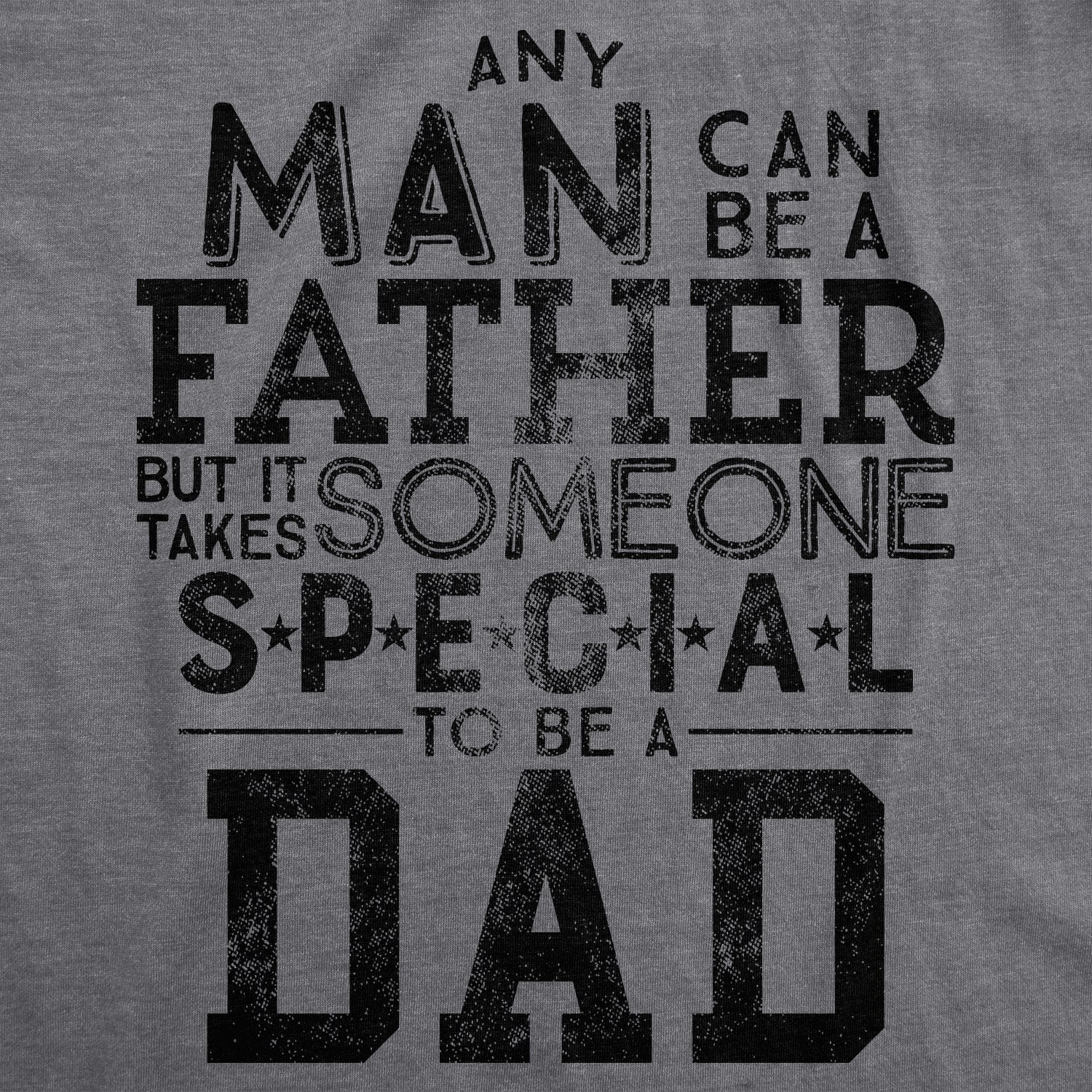 It Takes Someone Special To Be A Dad Men's T Shirt