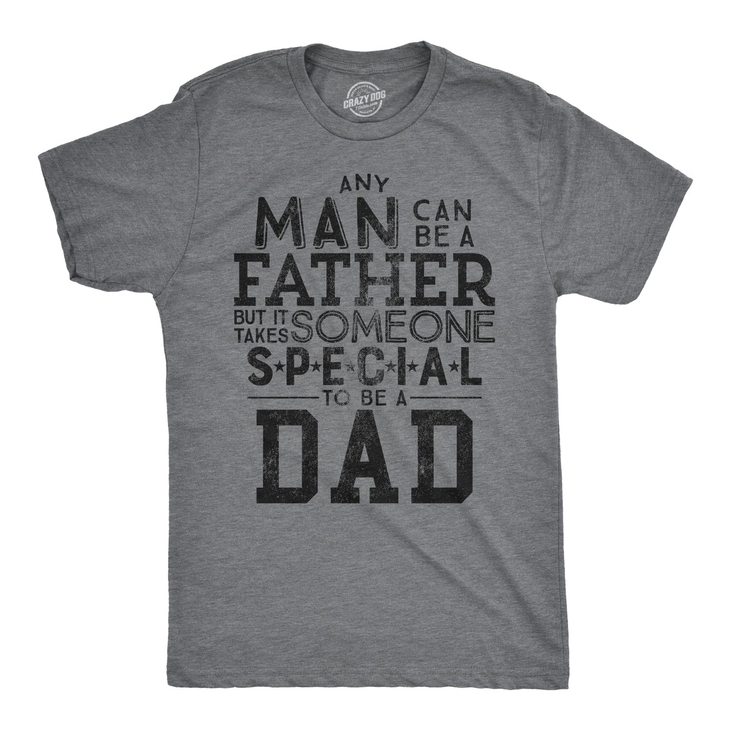 It Takes Someone Special To Be A Dad Men's T Shirt