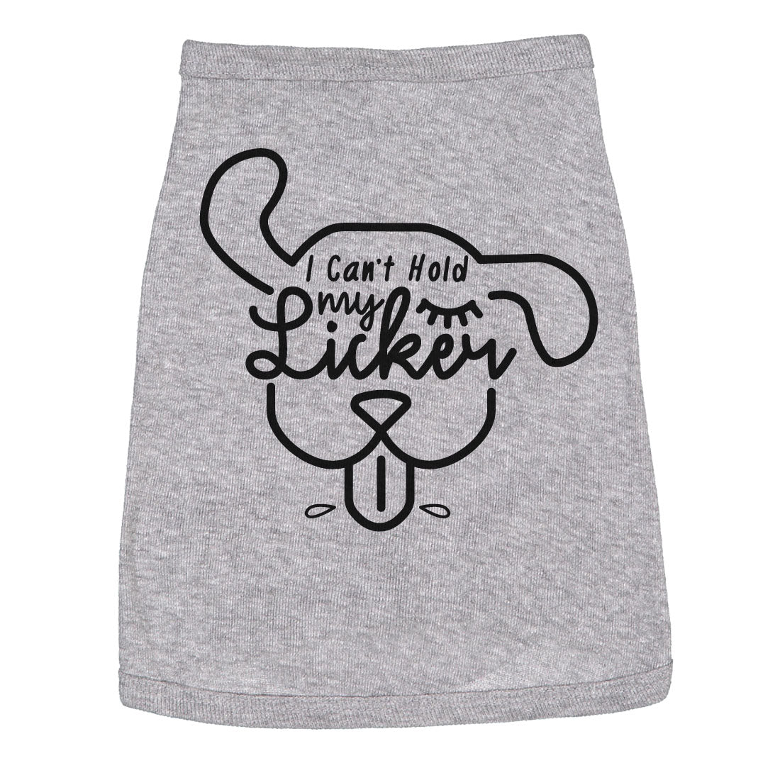 I Can't Hold My Licker Dog Shirt