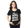 From Fur Mama To Baby Mama Maternity T Shirt