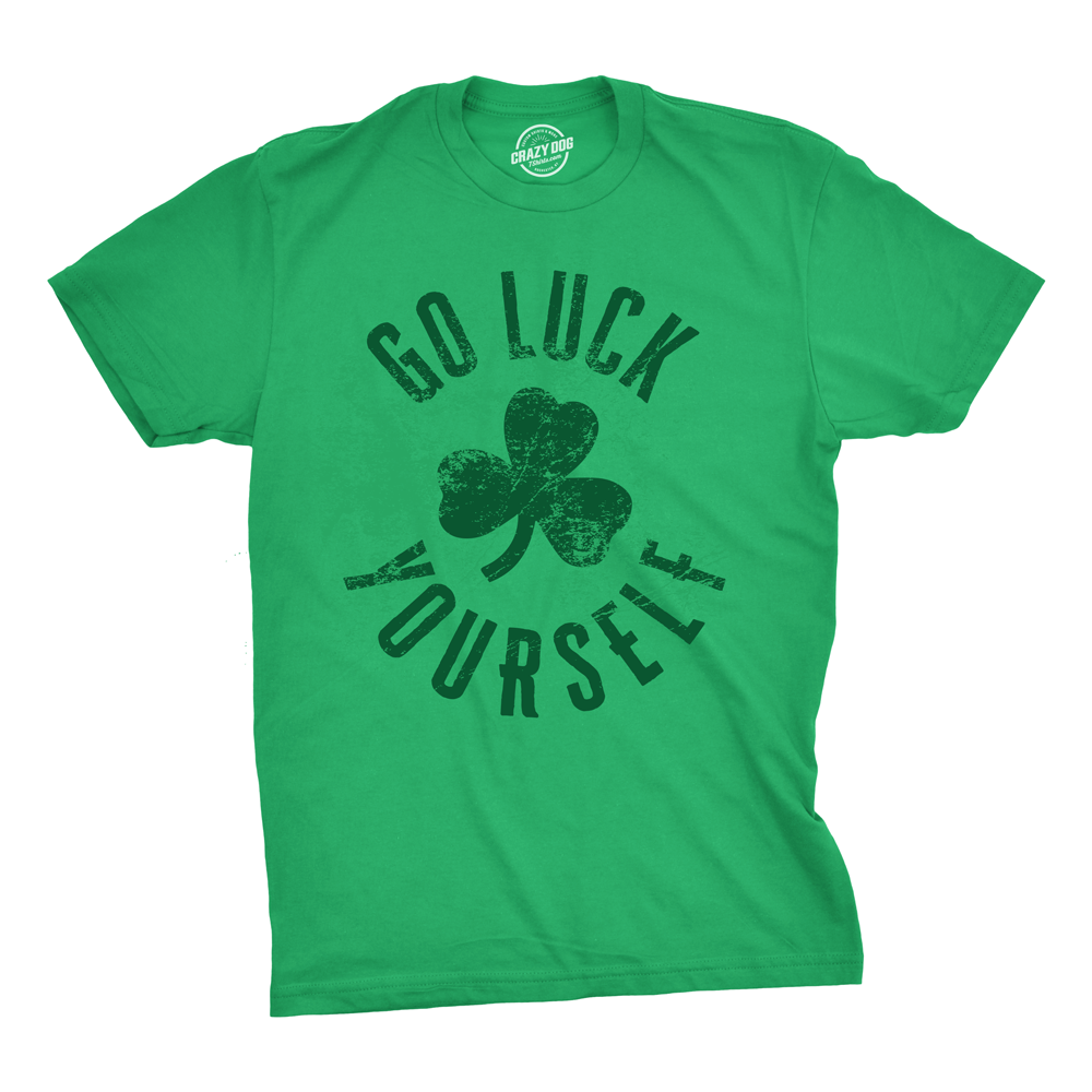 Go Luck Yourself Men's T Shirt