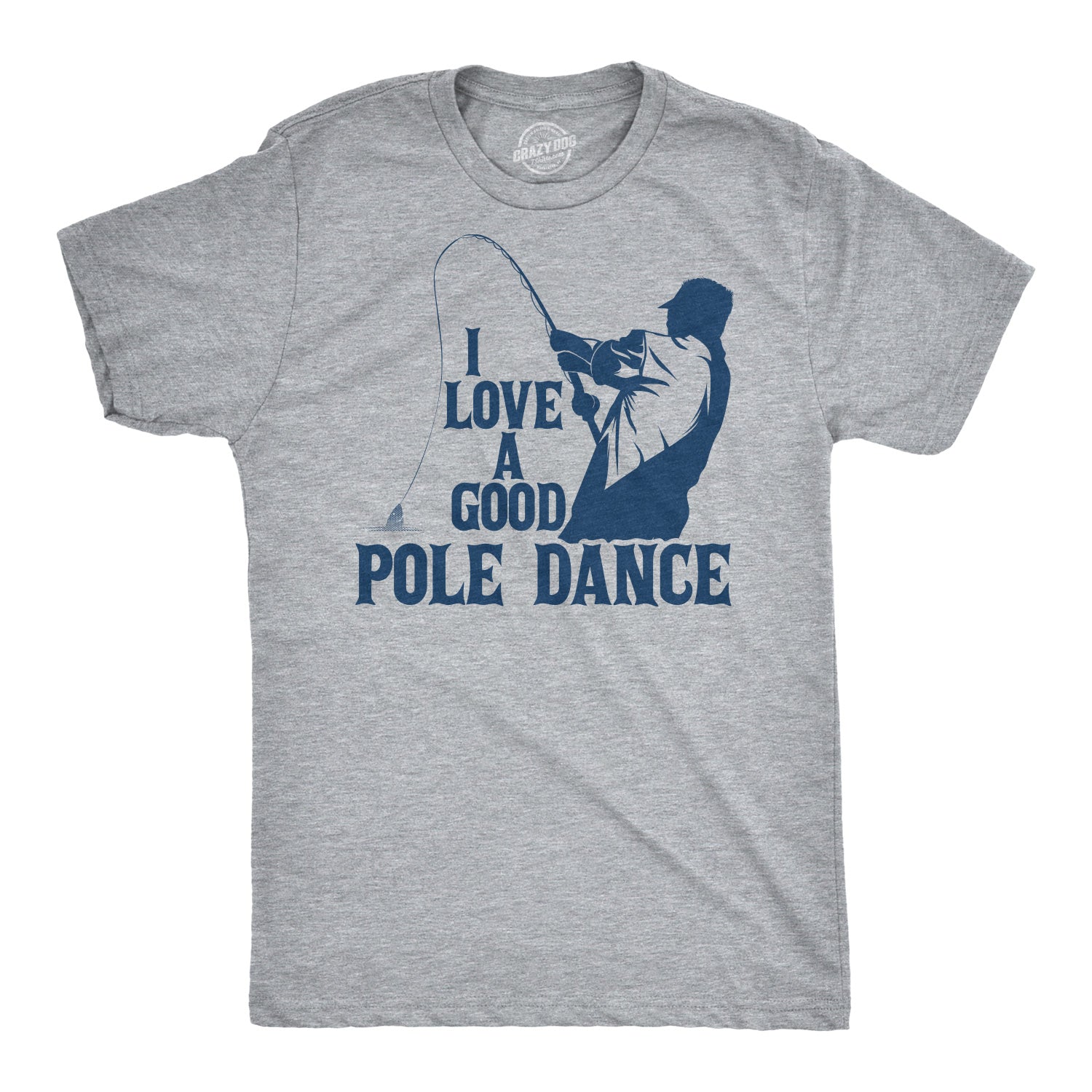 I Love A Good Pole Dance Men's T Shirt