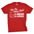 Ho Ho Holy Shit I Need A Drink Men's T Shirt