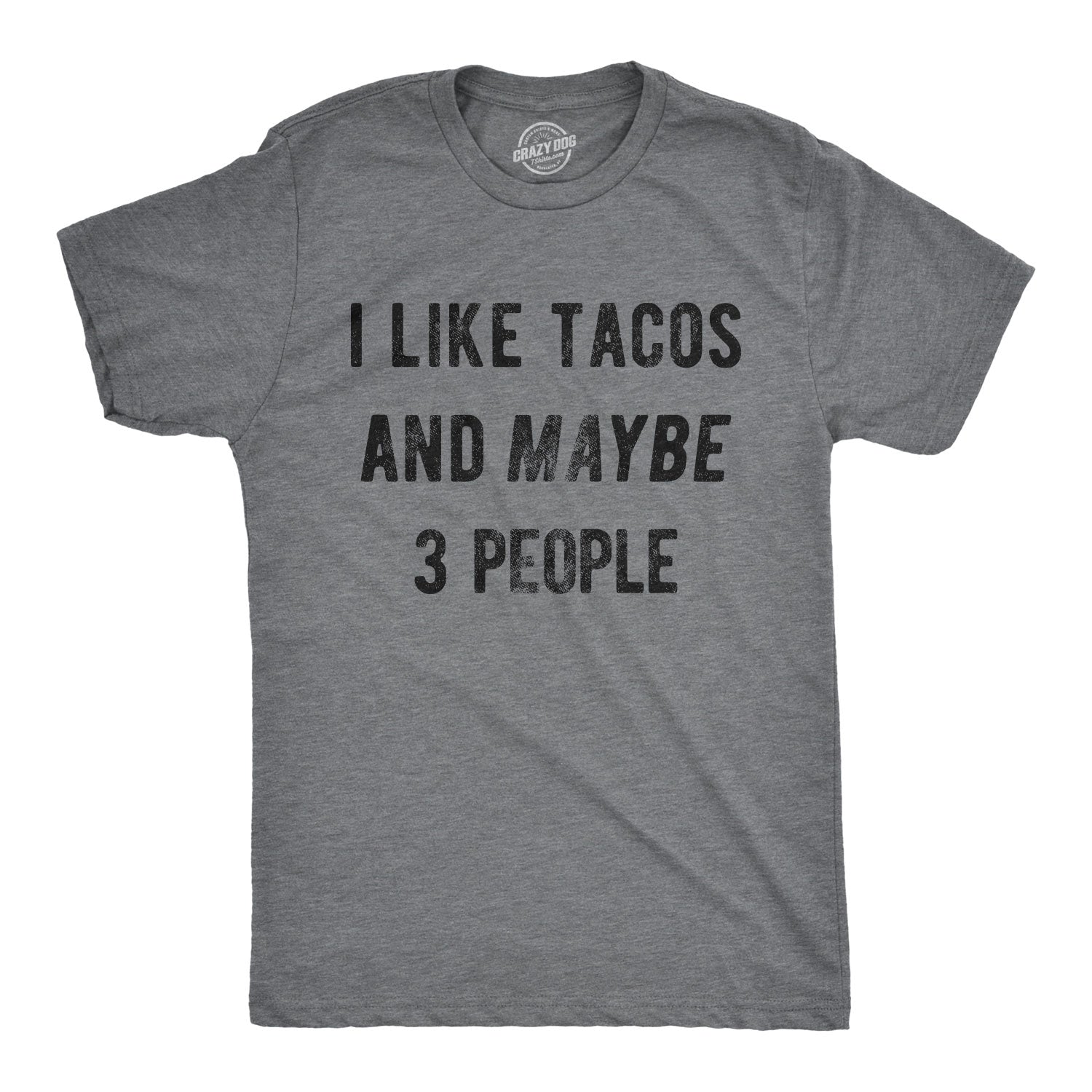 I Like Tacos And Maybe 3 People Men's T Shirt