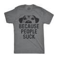 Dogs Because People Suck Men's T Shirt