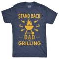 Stand Back Dad Is Grilling Men's T Shirt