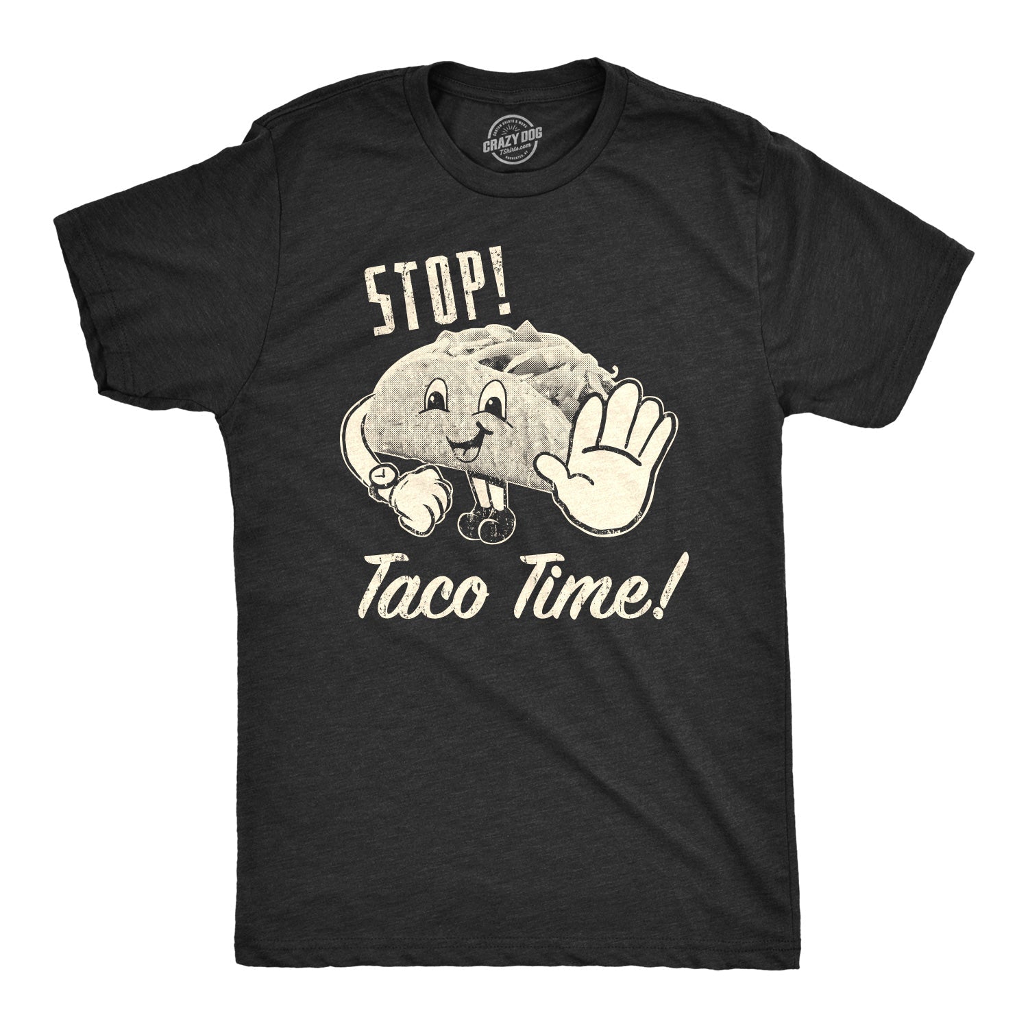 Stop Taco Time Men's T Shirt