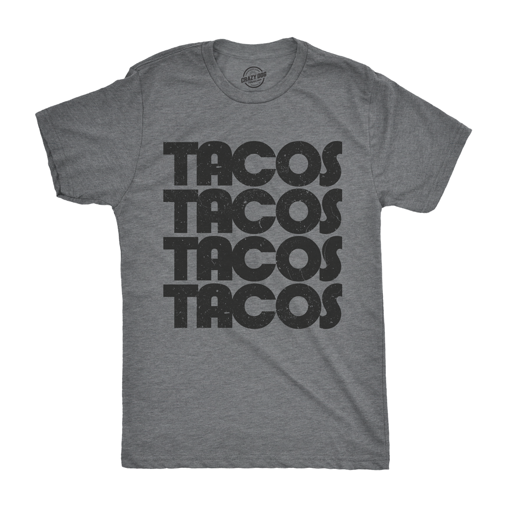 Tacos Tacos Tacos Men's T Shirt