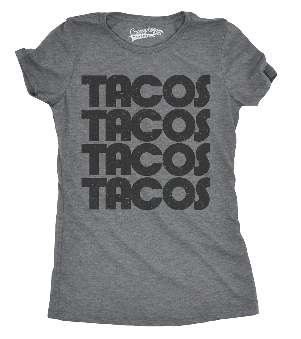 Tacos Tacos Tacos Women's T Shirt