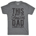 This Is What An Amazing Dad Looks Like Men's T Shirt