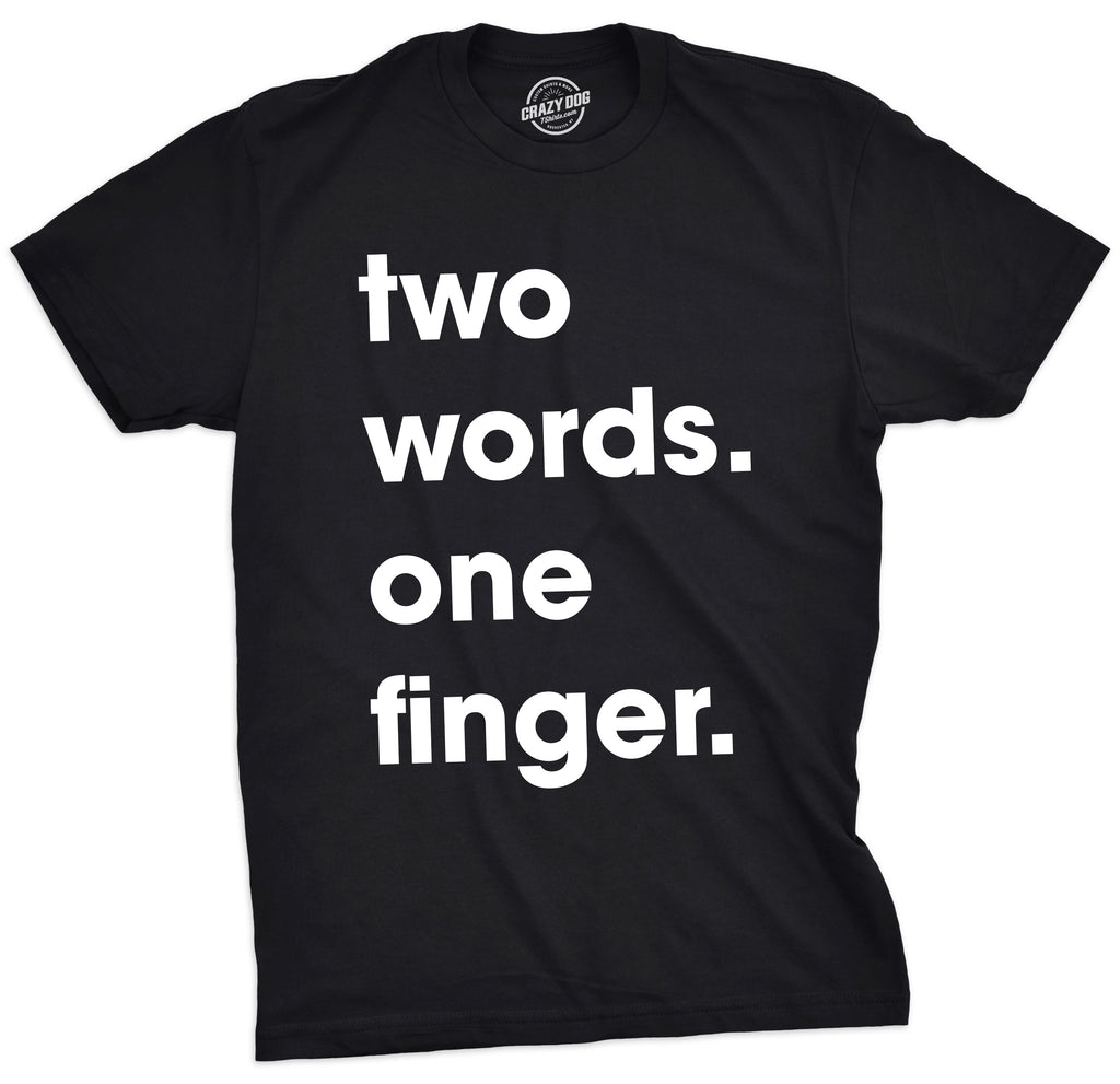 Two Words One Finger Men's T Shirt
