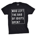 Who Left The Bag Of Idiots Open Men's T Shirt