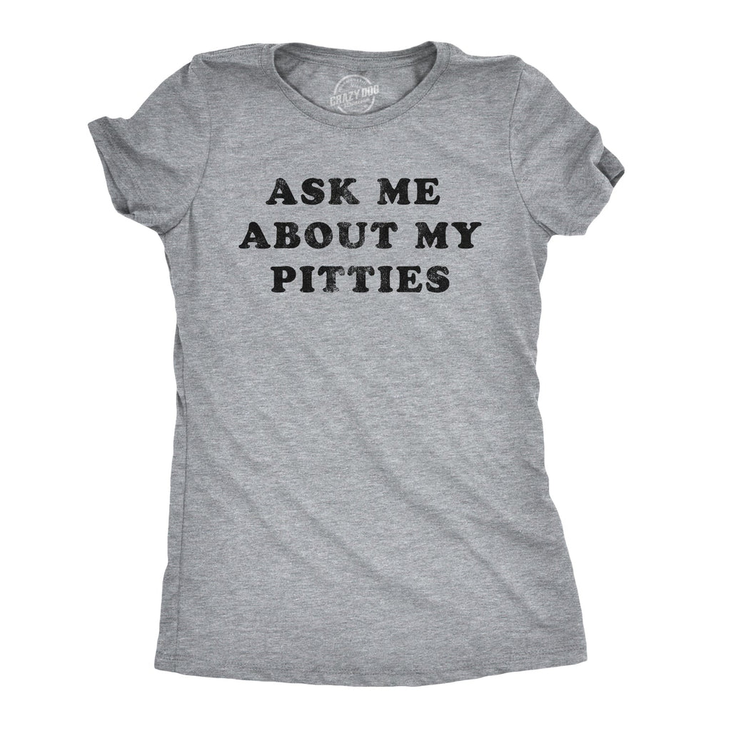 Ask Me About My Pitties Women's T Shirt
