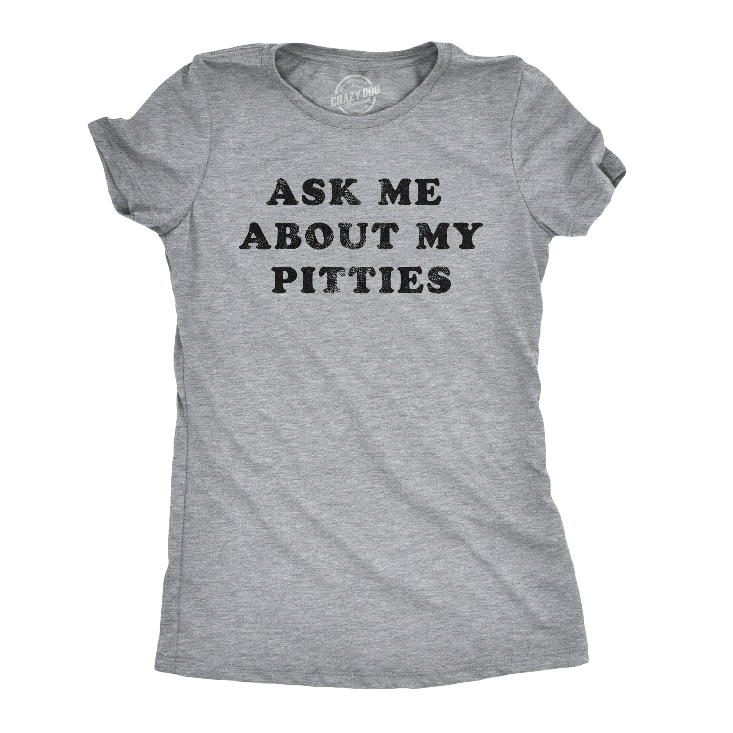 Ask Me About My Pitties Women's T Shirt