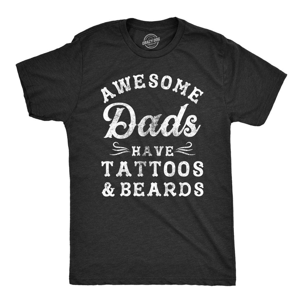 Awesome Dads Have Tattoos And Beards Men's T Shirt