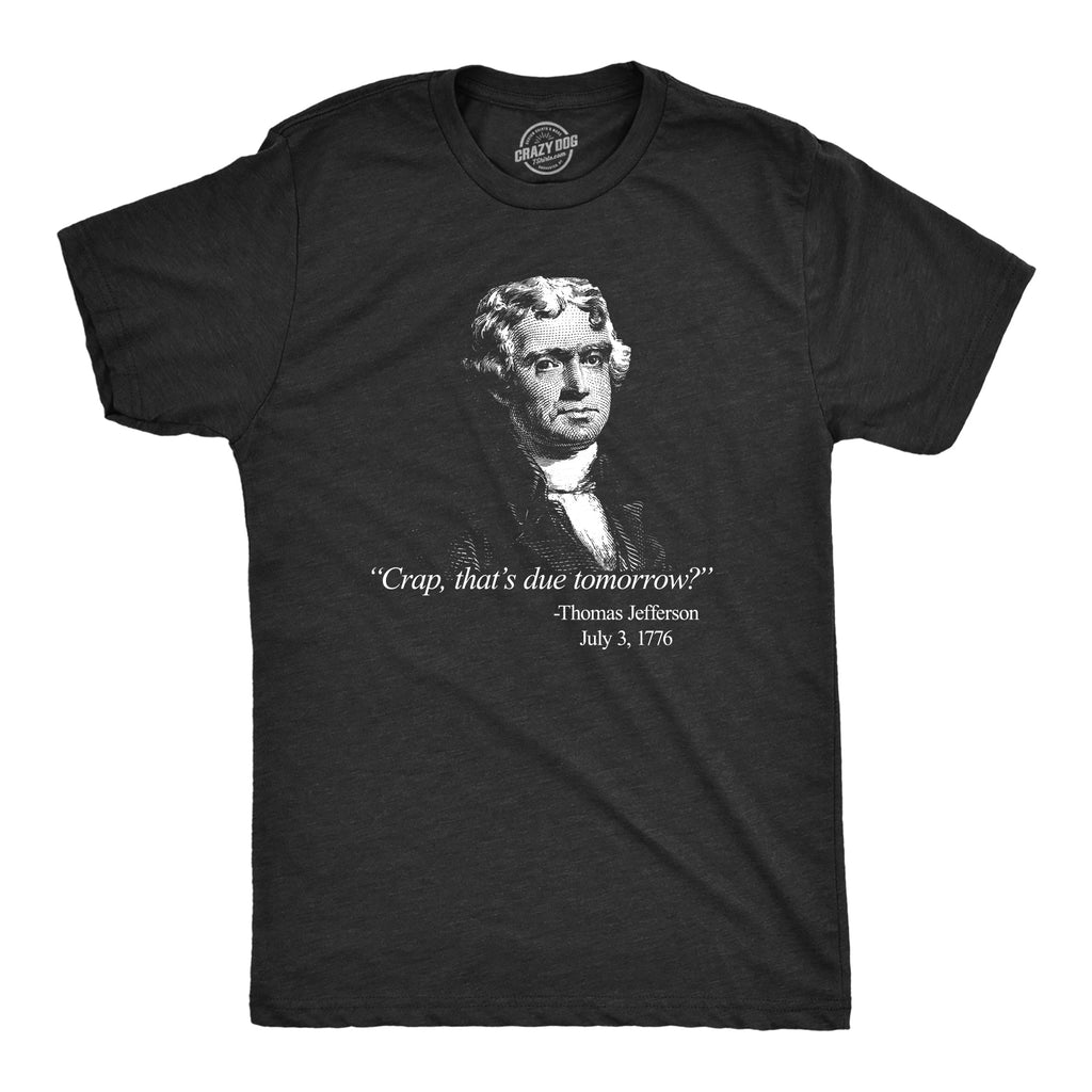 Crap, That's Due Tomorrow? Men's T Shirt