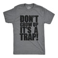 Don't Grow Up. It's a Trap Men's T Shirt