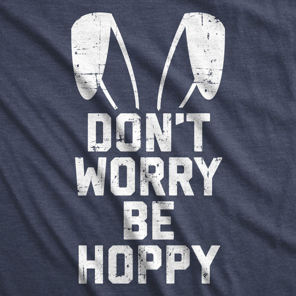 Don't Worry Be Hoppy Men's T Shirt