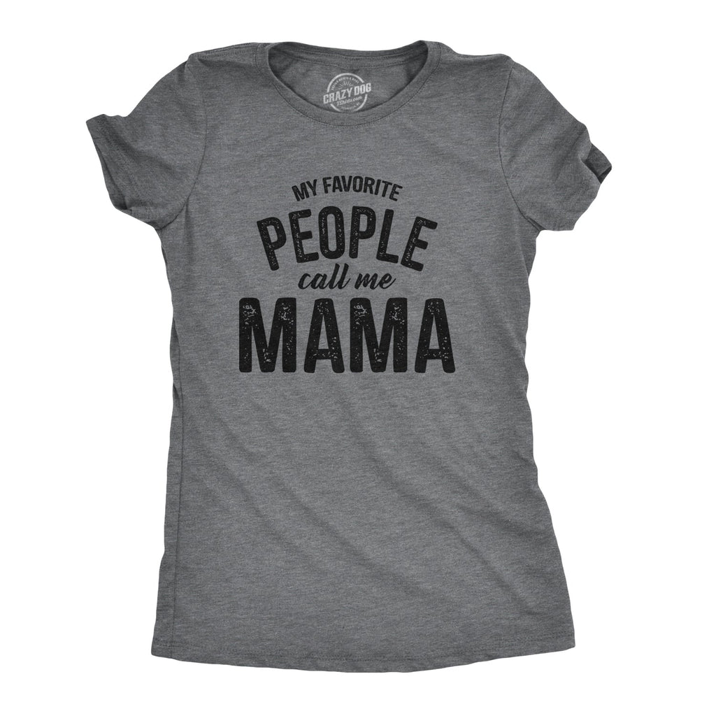 My Favorite People Call Me Mama Women's T Shirt