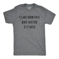 I Like Hunting And Maybe 3 People Men's T Shirt