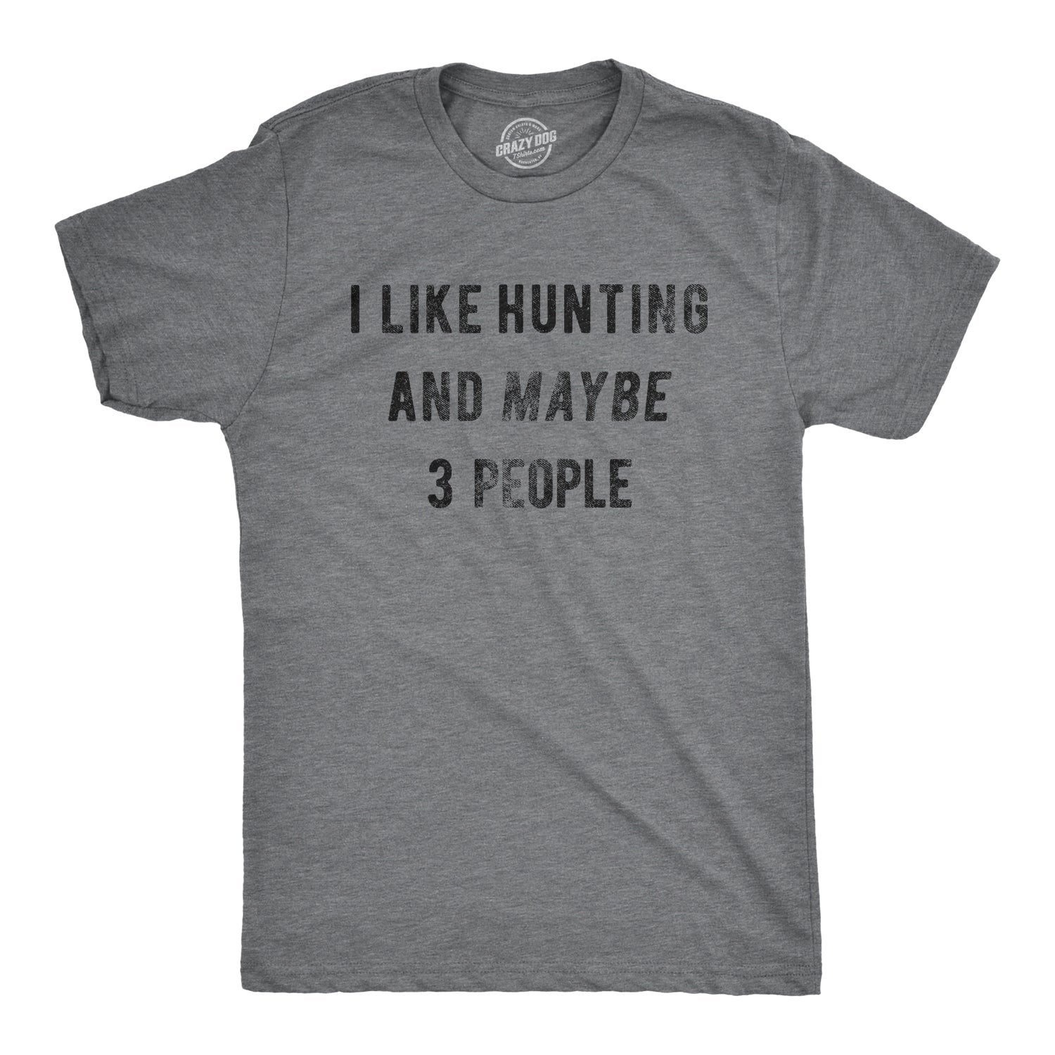 I Like Hunting And Maybe 3 People Men's T Shirt