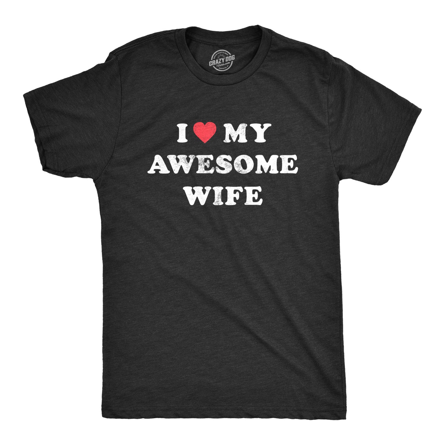I Love My Awesome Wife Men's T Shirt