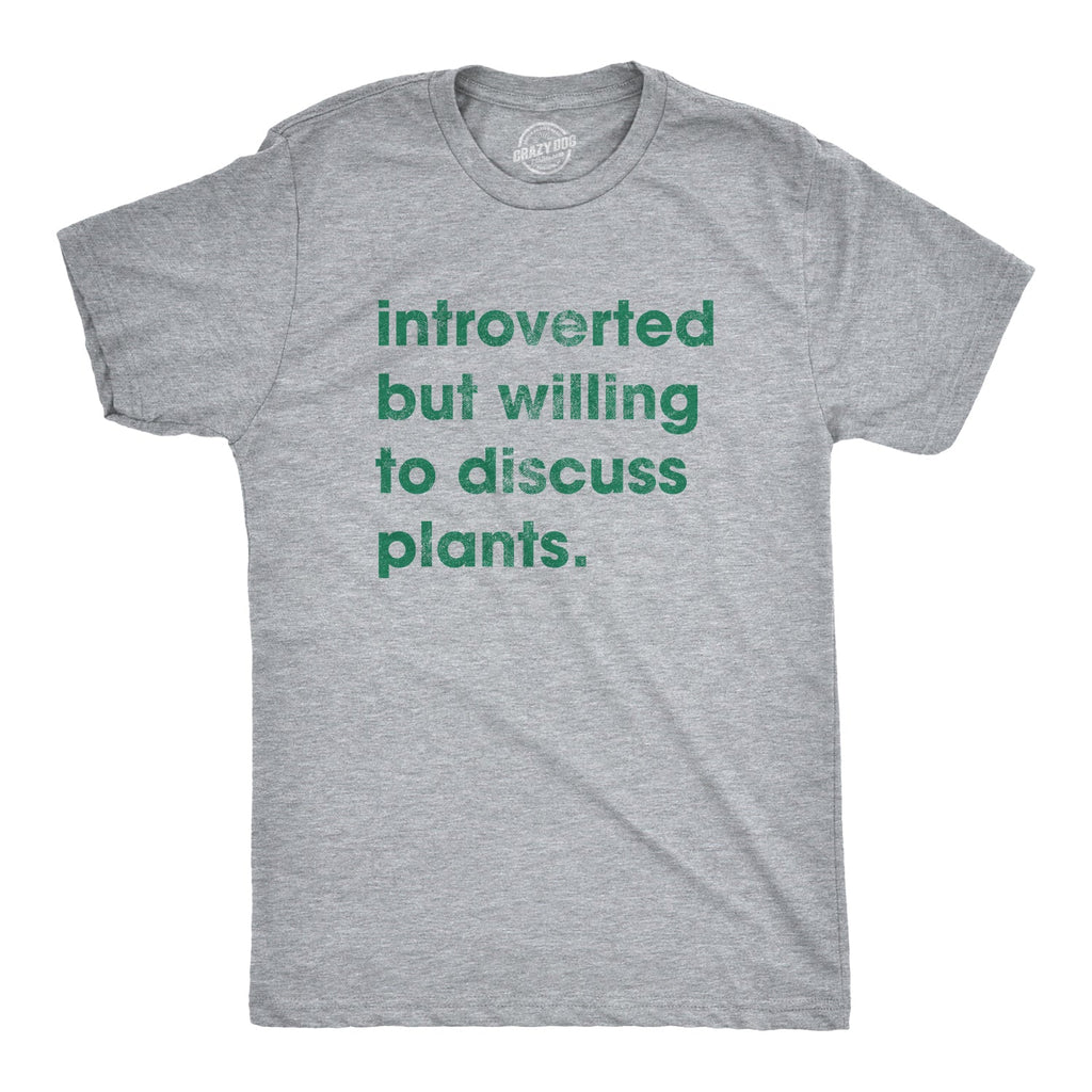 Introverted But Willing To Discuss Plants Men's T Shirt