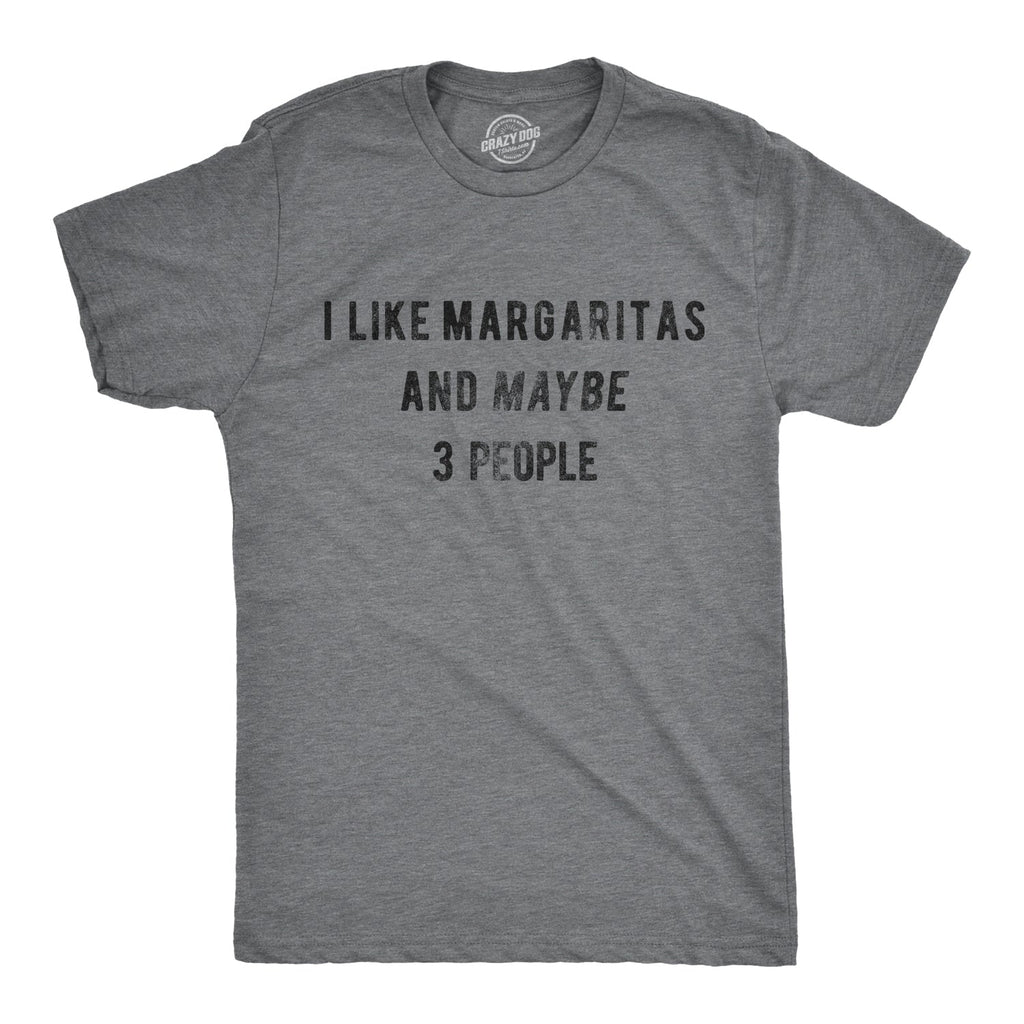 I Like Margaritas And Maybe 3 People Men's T Shirt
