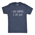 I Was Normal 3 Cats Ago Men's T Shirt