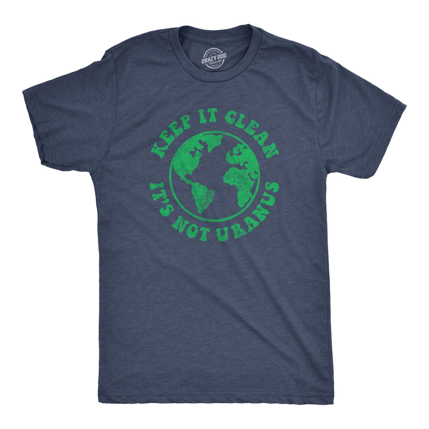 Keep It Clean It's Not Uranus Men's T Shirt
