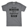 I'm Not Retired I'm A Professional Papa Men's T Shirt
