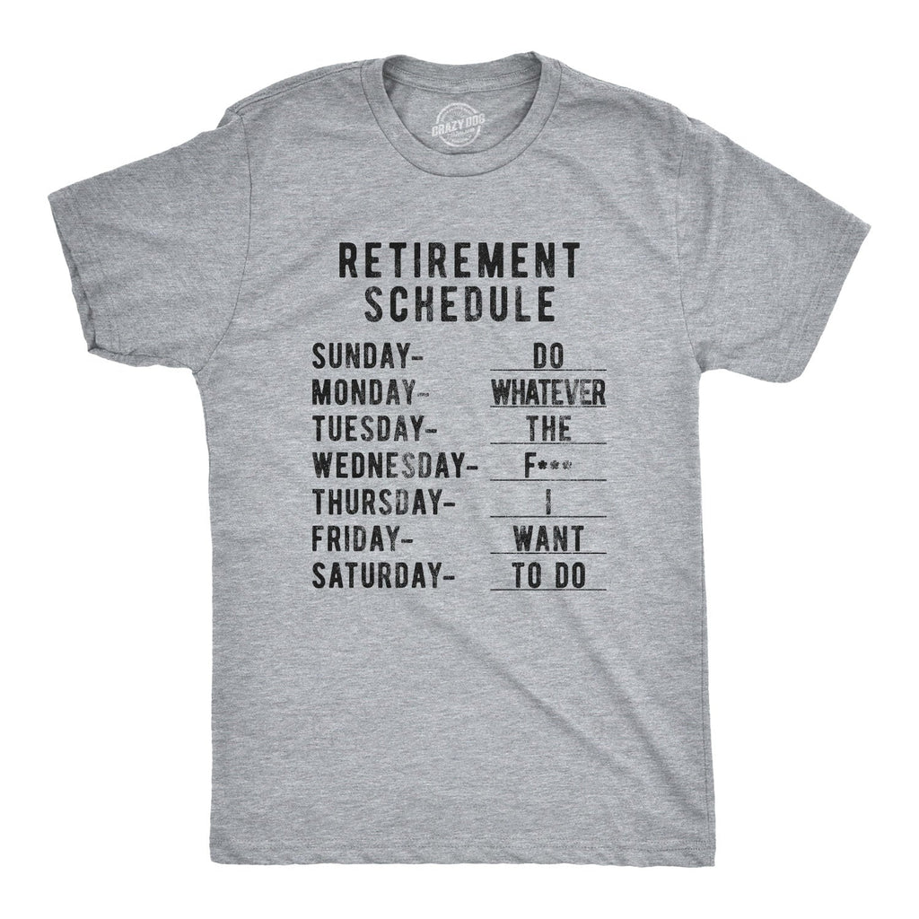 Retirement Weekly Schedule Men's T Shirt