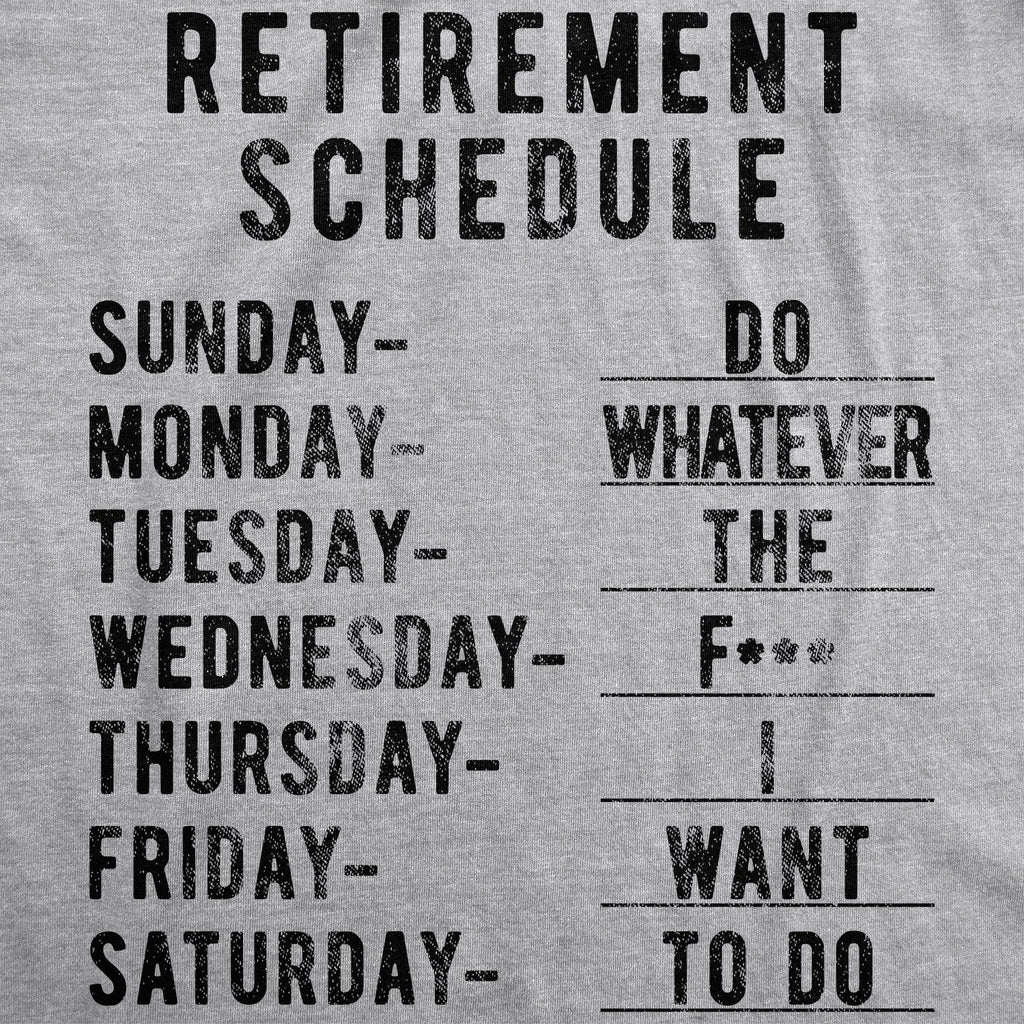 Retirement Weekly Schedule Men's T Shirt