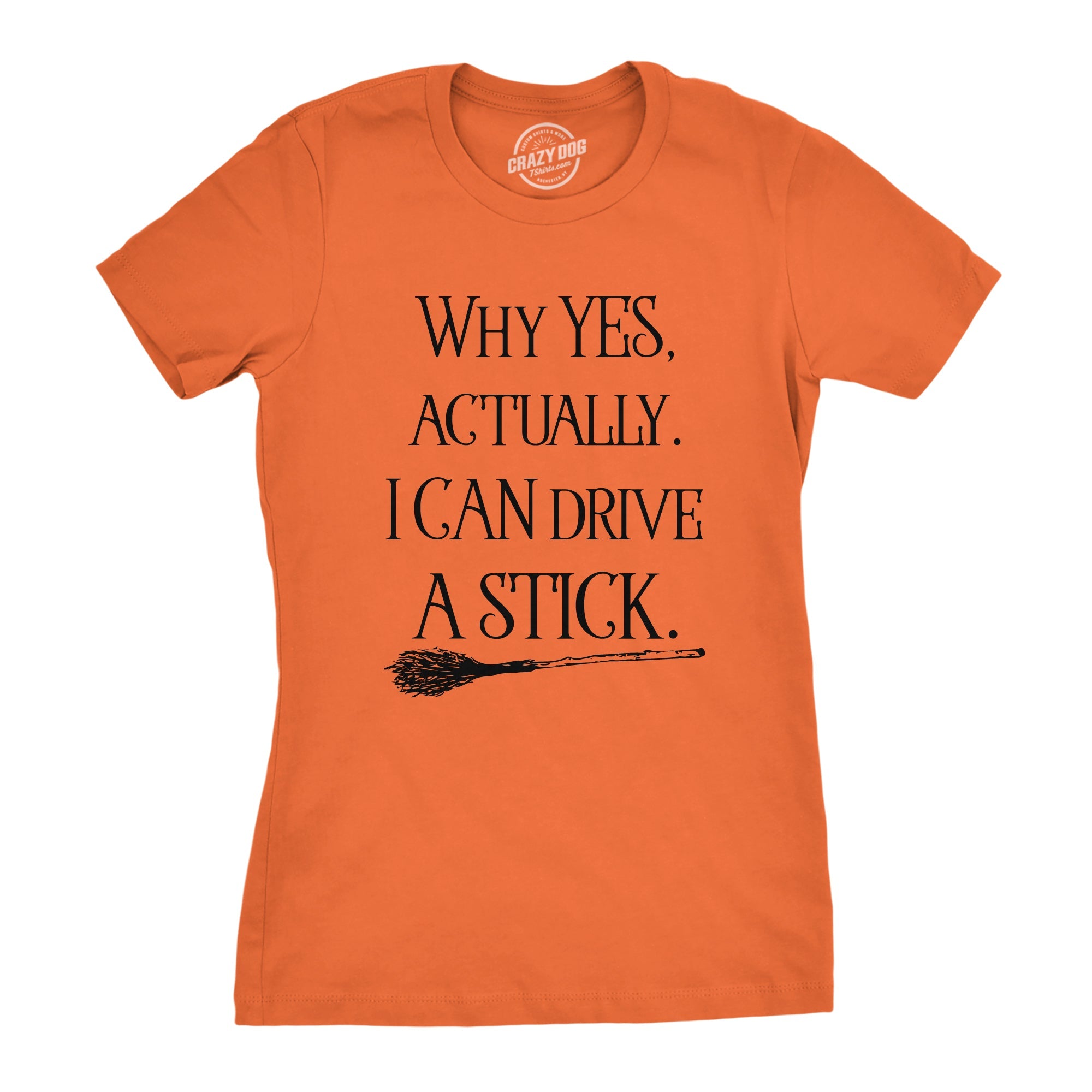 Why Yes  Actually I Can Drive A Stick Women's T Shirt