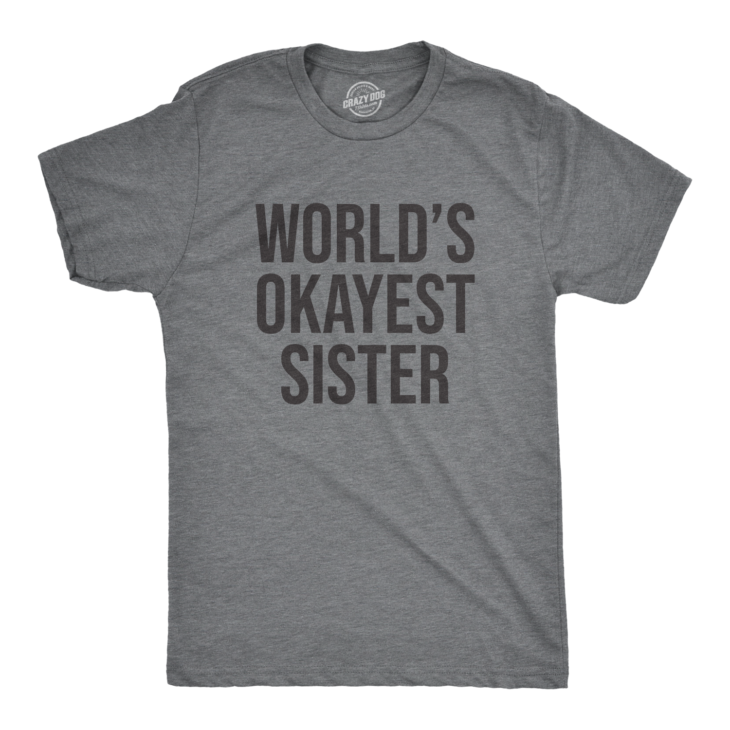World's Okayest Sister Men's T Shirt