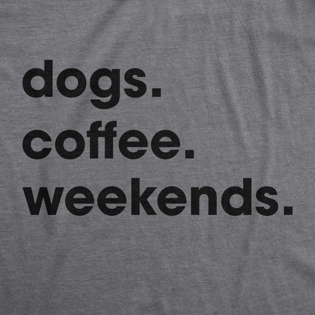 Dogs Coffee Weekends Women's T Shirt