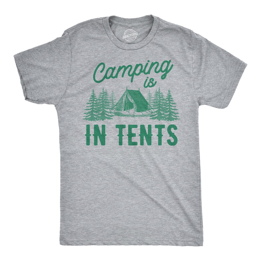 Camping Is In Tents Men's T Shirt
