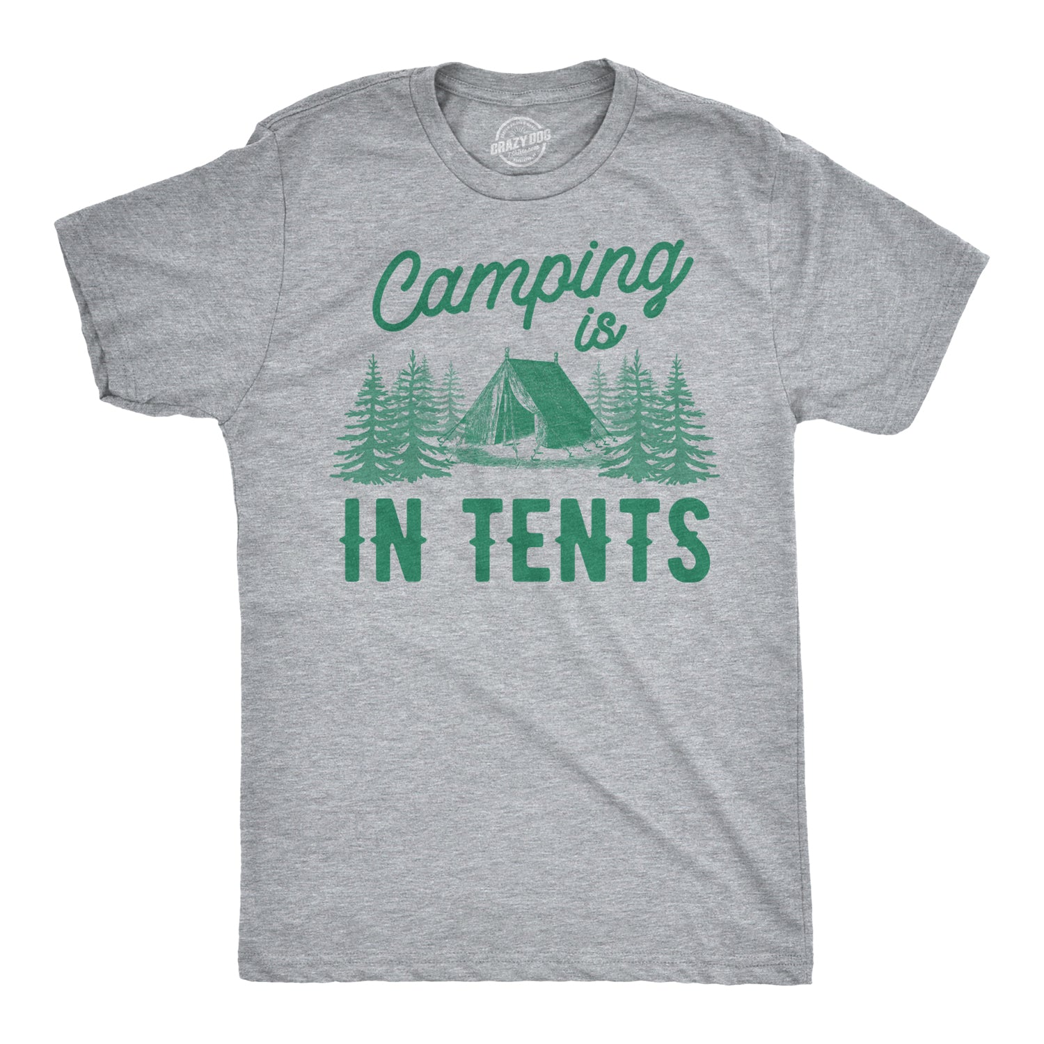 Camping Is In Tents Men's T Shirt