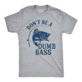 Don't Be A Dumb Bass Men's T Shirt
