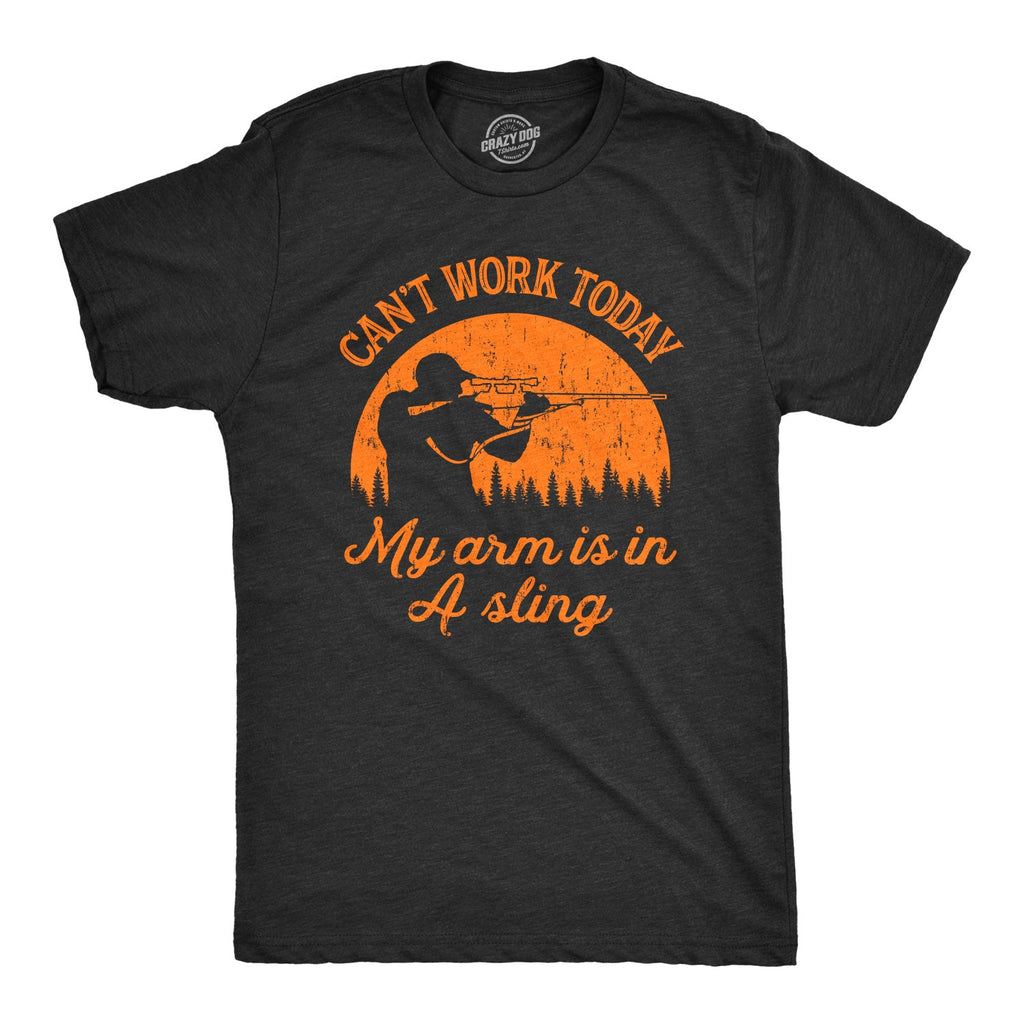 Can't Work Today My Arm Is In A Sling Men's T Shirt