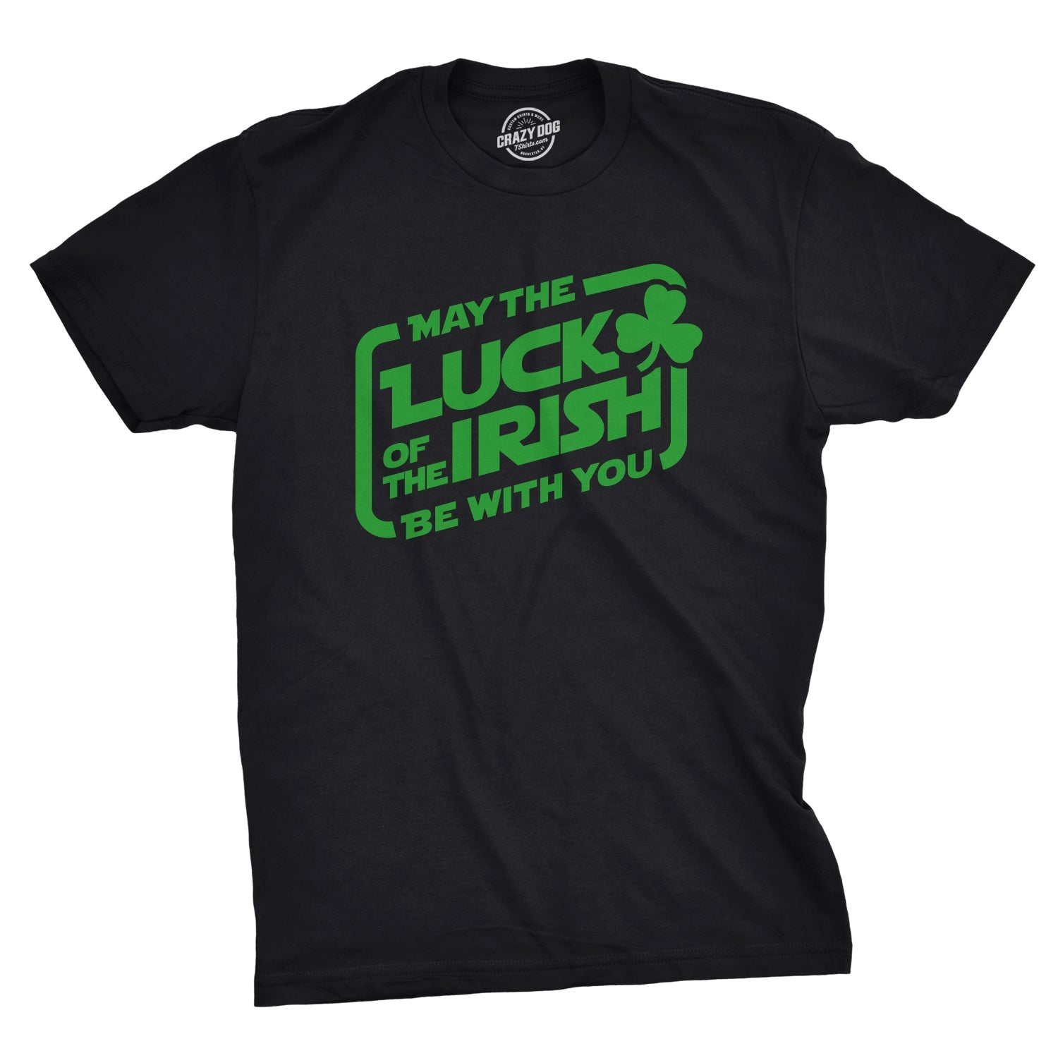 May The Luck Of The Irish Be With You Men's T Shirt
